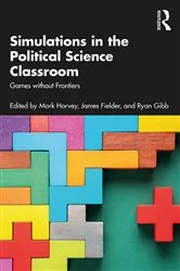 Book cover of Simulations in the Political Science Classroom by Mark Harvey