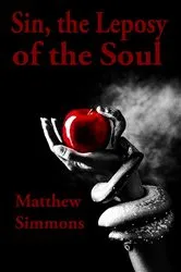 Book cover of Sin, the Leprosy of the Soul by Matthew Simmons