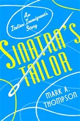 Book cover of Sinatra's Tailor by Mark A. Thompson