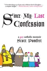 Book cover of Since My Last Confession by Scott Pomfret