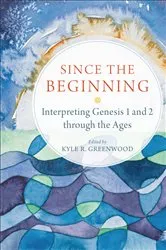 Book cover of Since the Beginning by Kyle R. Greenwood