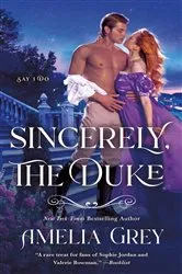 Book cover of Sincerely, The Duke by Amelia Grey