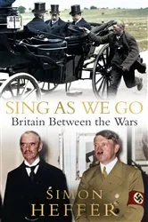Book cover of Sing As We Go by Simon Heffer