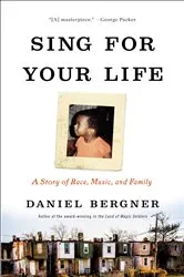 Book cover of Sing for Your Life by Daniel Bergner