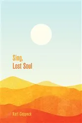 Book cover of Sing, Lost Soul by Karl Coppock
