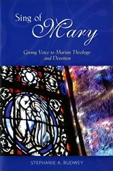 Book cover of Sing of Mary by Stephanie Budwey