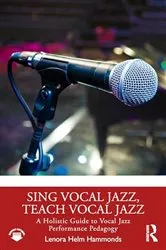 Book cover of Sing Vocal Jazz, Teach Vocal Jazz by Lenora Helm Hammonds