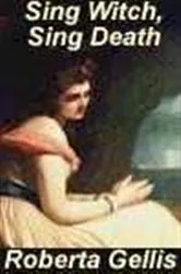 Book cover of Sing Witch, Sing Death by Roberta Gellis