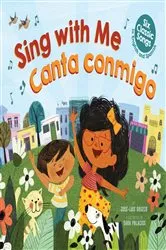 Book cover of Sing with Me / Canta Conmigo: Six Classic Songs in English and in Spanish (Scholastic Bilingual) by José-Luis Orozco