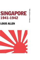 Book cover of Singapore 1941-1942 by Allen Louis
