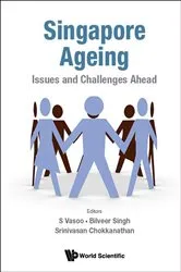 Book cover of Singapore Ageing: Issues And Challenges Ahead by S Vasoo