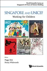 Book cover of Singapore And Unicef: Working For Children by Peggy Peck Gee Kek