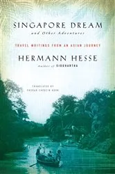 Book cover of Singapore Dream and Other Adventures by Hermann Hesse