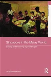Book cover of Singapore in the Malay World by Lily Zubaidah Rahim