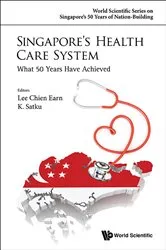 Book cover of Singapore's Health Care System: What 50 Years Have Achieved by Kandiah Satkunanantham