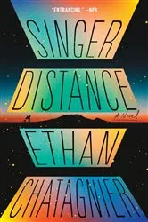 Book cover of Singer Distance by Ethan Chatagnier