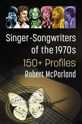 Book cover of Singer-Songwriters of the 1970s by Robert McParland