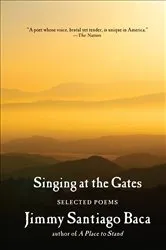 Book cover of Singing at the Gates by Jimmy Santiago Baca