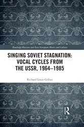 Book cover of Singing Soviet Stagnation: Vocal Cycles from the USSR, 1964–1985 by Richard Louis Gillies