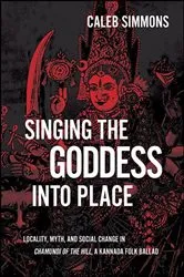 Book cover of Singing the Goddess into Place by Caleb Simmons