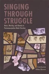 Book cover of Singing through Struggle by Carolynne Hitter Brown