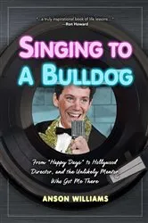 Book cover of Singing to A Bulldog by Anson Williams