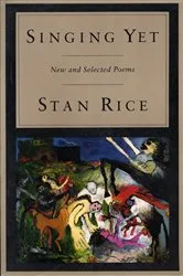 Book cover of Singing Yet by Stan Rice