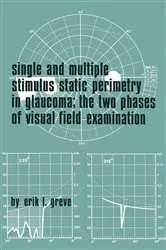 Book cover of Single and Multiple Stimulus Static Perimetry in Glaucoma; The Two Phases of Perimetry by Unknown