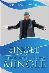 Book cover of Single And The Right Way To Mingle by Ron Webb
