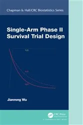 Book cover of Single-Arm Phase II Survival Trial Design by Unknown