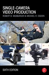 Book cover of Single-Camera Video Production (6th ed.) by Robert B. Musburger PhD
