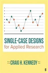 Book cover of Single-Case Designs for Applied Research by Craig H. Kennedy