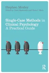 Book cover of Single Case Methods in Clinical Psychology by Stephen Morley