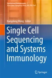 Book cover of Single Cell Sequencing and Systems Immunology by Xiangdong Wang
