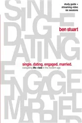 Book cover of Single, Dating, Engaged, Married Bible Study Guide plus Streaming Video by Ben Stuart