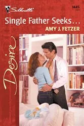 Book cover of Single Father Seeks... by Amy J. Fetzer