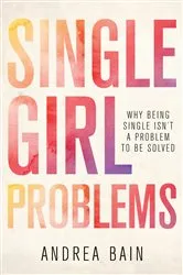 Book cover of Single Girl Problems by Andrea Bain