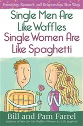 Book cover of Single Men Are Like Waffles—Single Women Are Like Spaghetti by Bill Farrel