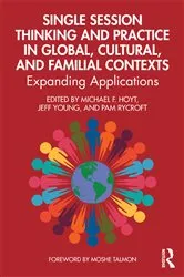 Book cover of Single Session Thinking and Practice in Global, Cultural, and Familial Contexts by Michael F. Hoyt