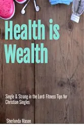 Book cover of Single & Strong in the Lord: Fitness Tips for Christian Singles by Sherlonda A Mason