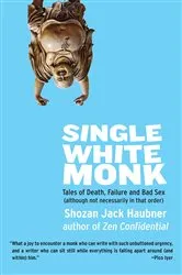Book cover of Single White Monk by Shozan Jack Haubner