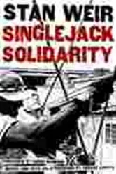 Book cover of Singlejack Solidarity by Stan Weir