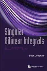 Book cover of Singular Bilinear Integrals by Brian Raymond Frederick Jefferies