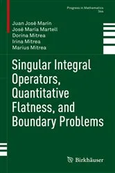 Book cover of Singular Integral Operators, Quantitative Flatness, and Boundary Problems by Juan José Marín