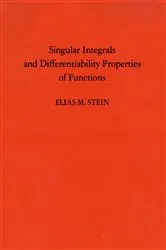 Book cover of Singular Integrals and Differentiability Properties of Functions by Elias M. Stein