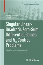 Book cover of Singular Linear-Quadratic Zero-Sum Differential Games and H∞ Control Problems by Valery Y. Glizer