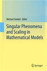 Book cover of Singular Phenomena and Scaling in Mathematical Models by Michael Griebel