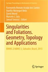 Book cover of Singularities and Foliations. Geometry, Topology and Applications by Raimundo Nonato Araújo dos Santos