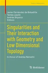 Book cover of Singularities and Their Interaction with Geometry and Low Dimensional Topology by Javier Fernández de Bobadilla