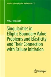 Book cover of Singularities in Elliptic Boundary Value Problems and Elasticity and Their Connection with Failure Initiation by Unknown